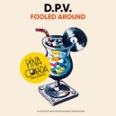 D.P.V. - Fooled Around (Original Mix)
