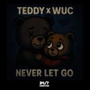 Teddy & WUC - Never Let Go (Radio Mix)
