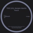 TEEZ US, Kareem Martin - Touch (Original Mix)
