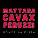 Stefano Mattara, Marco Cavax & Luca Peruzzi - Rompe La Pista (Extended Mix)