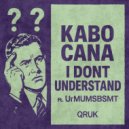 Kabo Cana - I DONT UNDERSTAND (Original Mix)