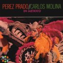 Perez Prado - Las Viejas De Mi Barrio
