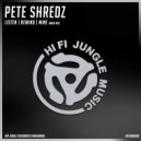 Pete Shredz - Listen ()