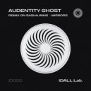 Sasha Wins - Mirrors (Remix by Audentity Ghost) (Audentity Ghost Remix)