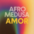 Afro Medusa - Amor (Original Mix)