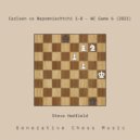 Steve Hadfield - Carlsen vs Nepomniachtchi 1-0 - WC Game 6 (2021)