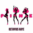 Octavius Haye - PINK ()