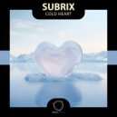 Subrix - Cold Heart