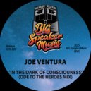 Joe Ventura - In The Dark of Consciousness (Ode to the Heroes Mix)