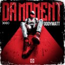 OddyMatt - DA MOMENT (Original Mix)