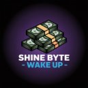 Shine Byte - Wake Up
