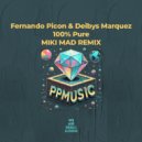 Fernando Picon & Deibys Marquez & Miki Mad - 100% Pure (Miki Mad Remix)