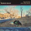 Mostacho Xprmnt & John Gray - Figure it Out (John Gray Remix)