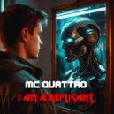 MC QUATTRO - I am a replicant ()