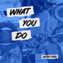 ALEXA PERL - What You Do (Original Mix)