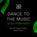 Revival House Project, Kathy Brown & David Penn - Dance To The Music (David Penn Remix) (Extended) (Extended Mix)