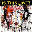 OVEOUS - Is This LOve (Original Mix)