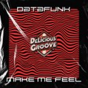 Datafunk - Make Me Feel ()