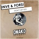 Inve & Forsi - Don\'t Let Go (Radio Edit)