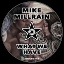 Mike Millrain - What We Have (Original Mix)