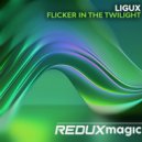 Ligux - Flicker in the twilight