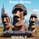 Kane Reyna - Whirly (Original Mix)