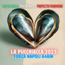 Putta Nella, pausa kaffe, Proyecto Fenomeno - La Pucchiacca 2025 - Forza Napoli A4ain (Extended)
