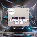 Dune Echo - Leaving Planet Earth (Original Mix)
