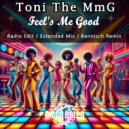 Toni The MmG - Feel's Me Good