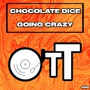 Chocolate Dice - Going Crazy (Radio Edit)