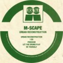 M-Scape - Be Yourself (Original Mix)