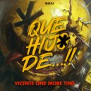 Vicente One More Time - Que Hijo De 2025 Remix (Original Mix)