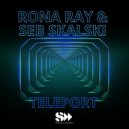 Seb Skalski, Rona Ray - Teleport (Original Mix)
