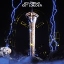 Wolverave - GET LOUDER (Extended Mix)