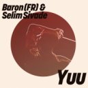 Baron (FR) & Selim Sivade - Yuu (Extended Mix)