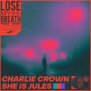 Charlie Crown & She Is Jules - Lose My Breath (feat. She Is Jules) ()