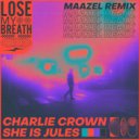 Charlie Crown & She Is Jules & Maazel - Lose My Breath (feat. She Is Jules) (Maazel Remix)