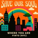 Pinto (NYC) - Where You Are ()