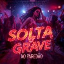 Mike Moonnight & Rafael Starcevic - Solta o Grave no Paredão