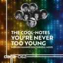 The Cool-Notes - You\'re Never Too Young (Mannix 12 Inch Disco Remix)