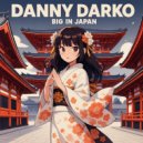 Danny Darko feat. Ayda Noir - Big In Japan