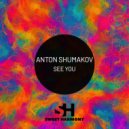 Anton Shumakov - See You ()