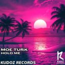Moe Turk - Hold Me (Original Mix)
