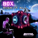 Box - Risk It All