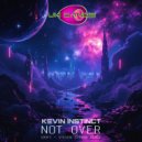 Kevin Instinct - Not Over