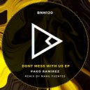 Pako Ramirez - Dont Mess With Us
