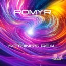 ROMYR - Nothing\'s Real (Original Mix)