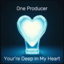 One Producer - You're Deep in My Heart