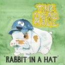The Dead Mall - Rabbit In A Hat