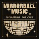 The Pressure - This House ()
